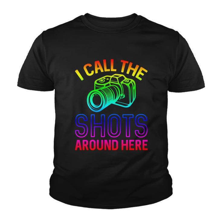 Photographer And Photoghraphy I Call The Shots Around Here Gift Youth T-shirt
