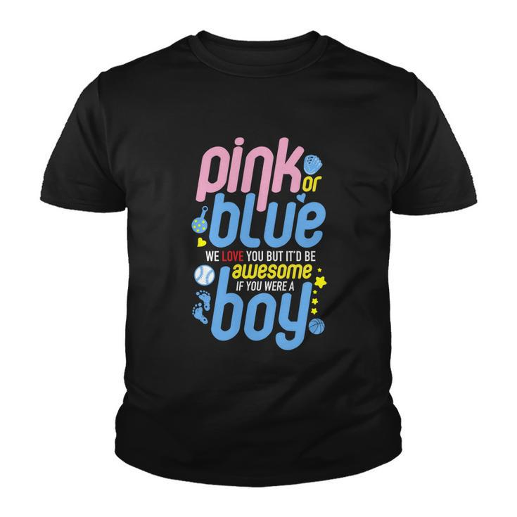 Pink Or Blue We Love You But Awesome If Boy Gender Reveal Gift Youth T-shirt