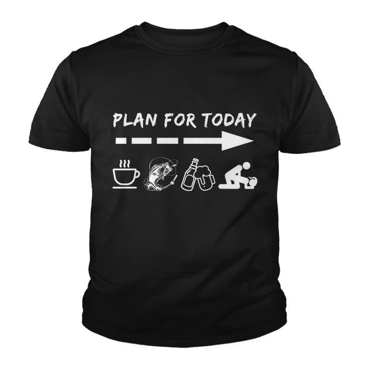 Plan For Today Coffee Fishing Beer Sex Tshirt Youth T-shirt