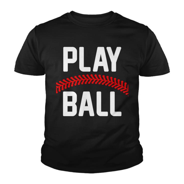 Play Ball Baseball And Softball Players Youth T-shirt