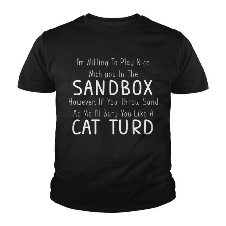 Play Nice Sandbox Cat Turd Tshirt Youth T-shirt