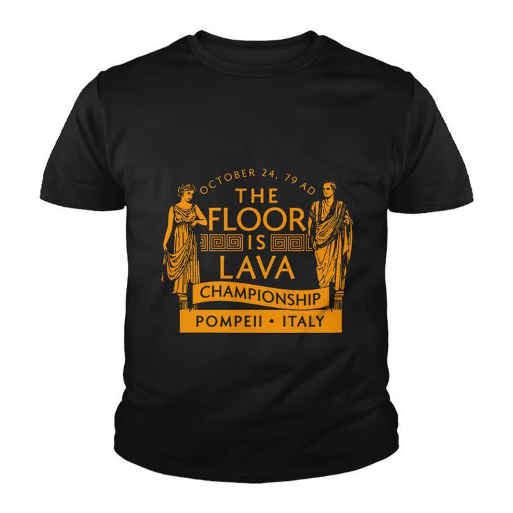 Pompeii Floor Is Lava Championship Youth T-shirt