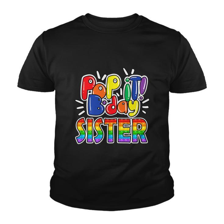 Pop It Sister From Birthday Girl Or Boy Fidget Youth T-shirt