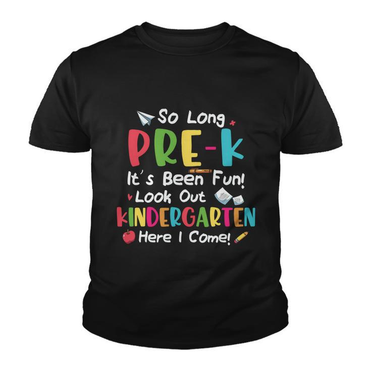 Pre Kindergarten So Long Its Been Fun Back To School First Day Of School Youth T-shirt