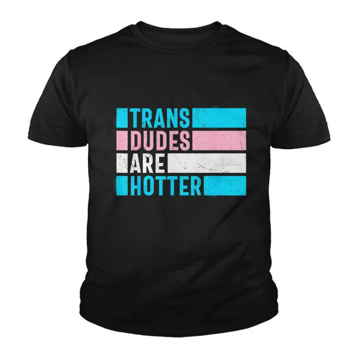 Pride Month Trans Are Hotter Lgbt Youth T-shirt