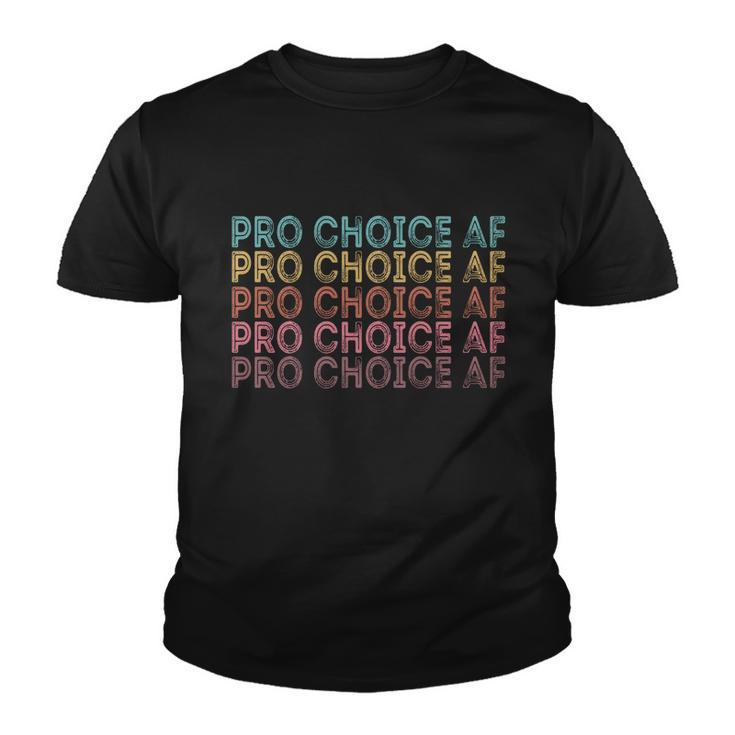 Pro Choice Af Reproductive Rights Cute Gift V2 Youth T-shirt
