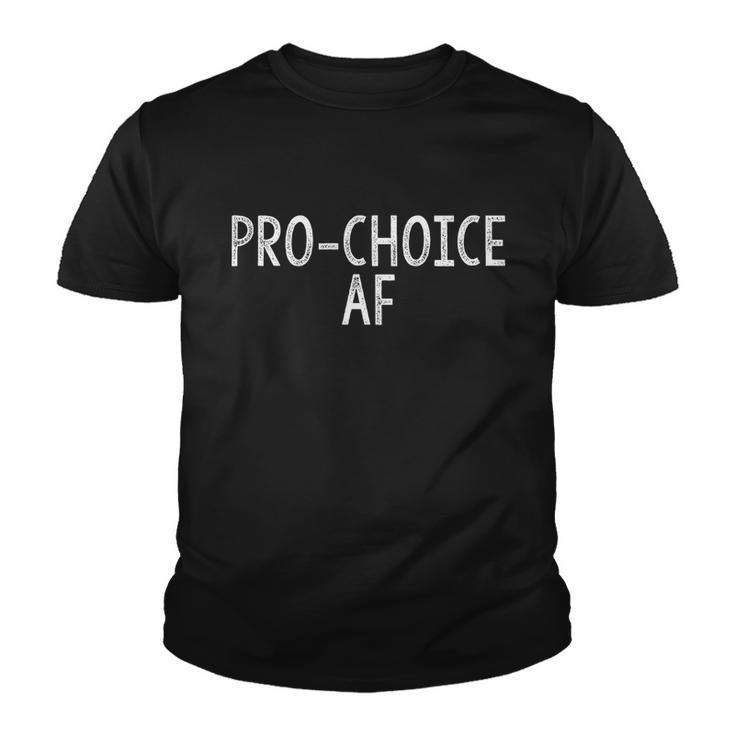Pro Choice Af Reproductive Rights Meaningful Gift V2 Youth T-shirt