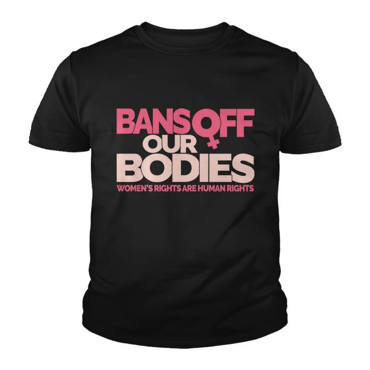 Pro Choice Pro Abortion Bans Off Our Bodies Womens Rights Tshirt Youth T-shirt