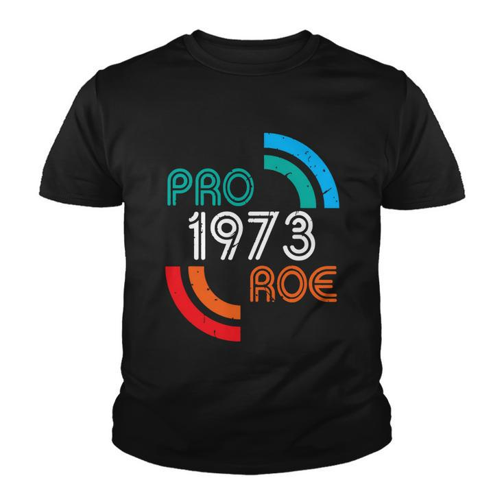 Pro Choice Womens Rights 1973 Pro Roe Youth T-shirt