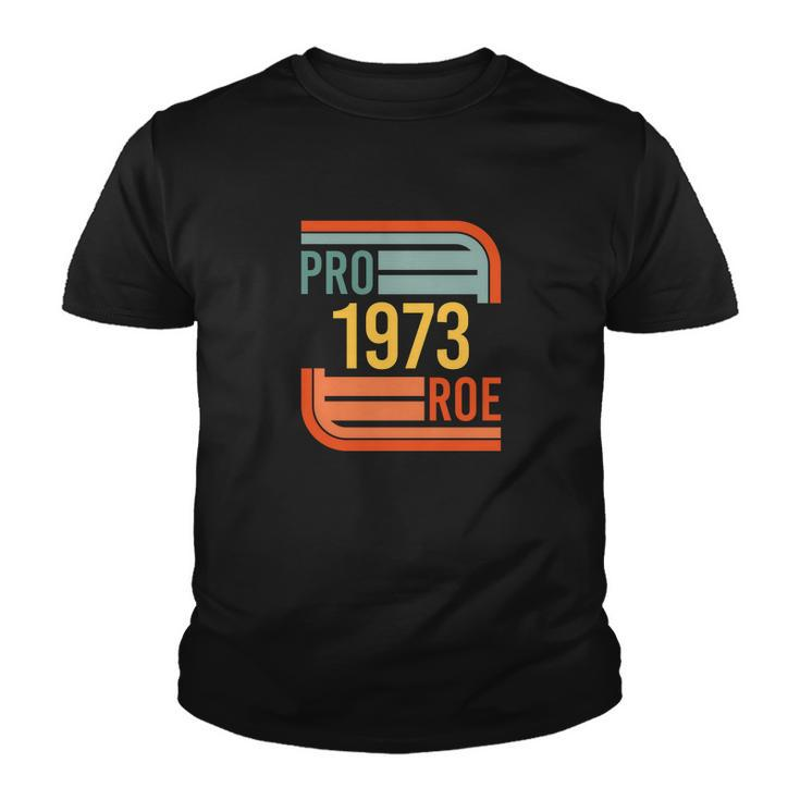Pro Roe 1973 Protect Roe V Wade Pro Choice Feminist Womens Rights Retro Youth T-shirt
