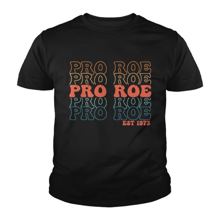 Pro Roe Vintage Est 1973 Roe V Wade Youth T-shirt