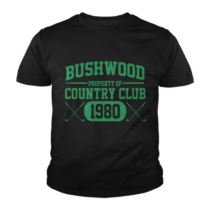 Property Of Bushwood Country Club Est 1980 Golf Club Youth T-shirt