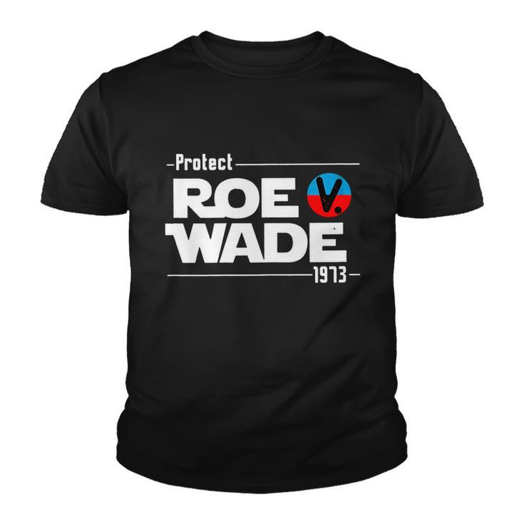 Protect Roe V Wade 1973 Pro Choice Womens Rights My Body My Choice Youth T-shirt