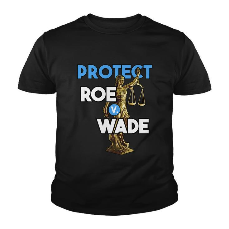 Protect Roe V Wade Pro Choice Shirt Pro Abortion Feminism Feminist Youth T-shirt