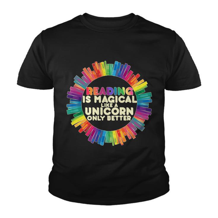 Reading Is Magical Like A Unicorn Only Better Youth T-shirt