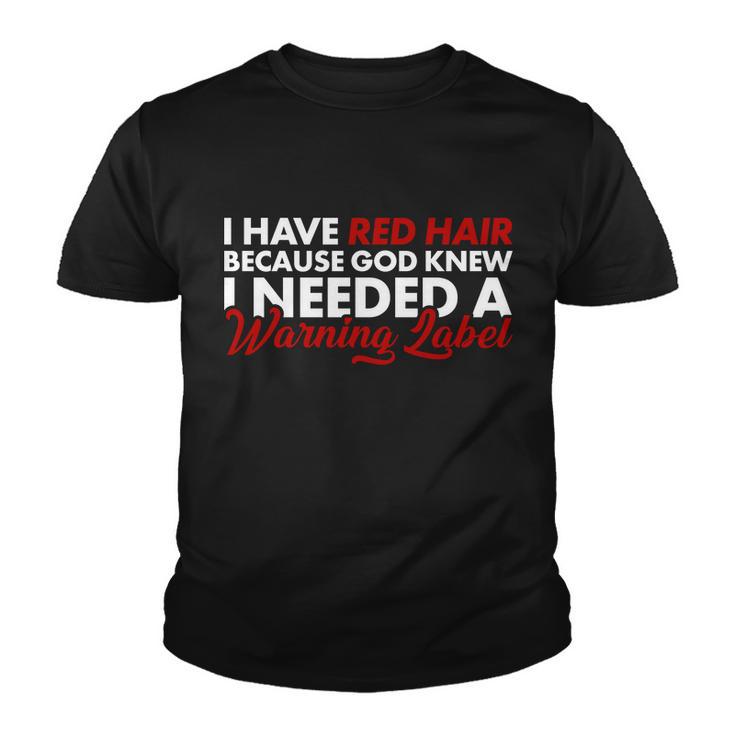 Redhead God Gave Me A Warning Label Tshirt Youth T-shirt