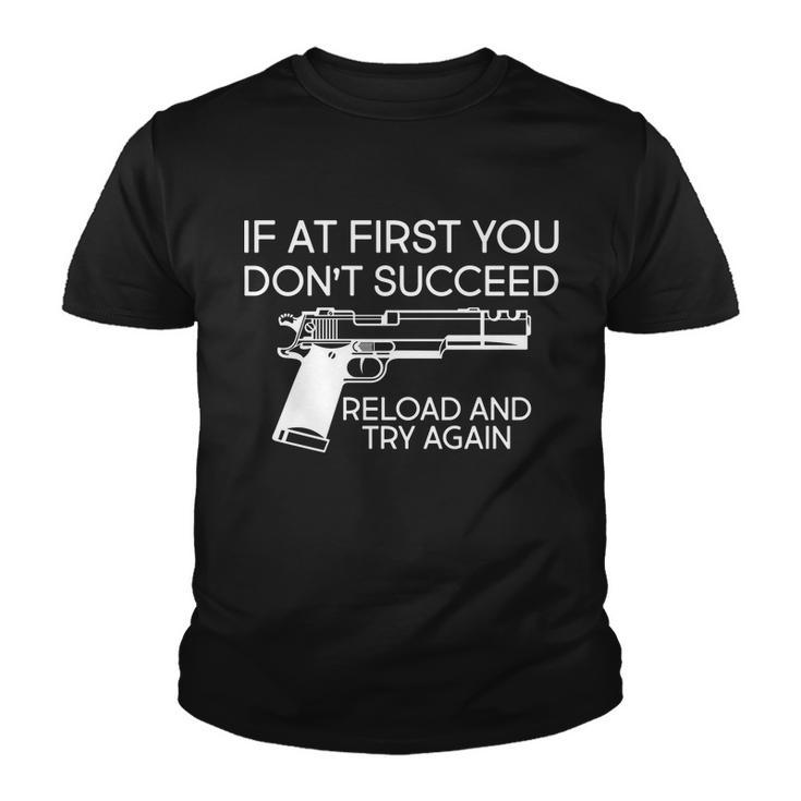 Reload And Try Again Funny Gun Tshirt Youth T-shirt