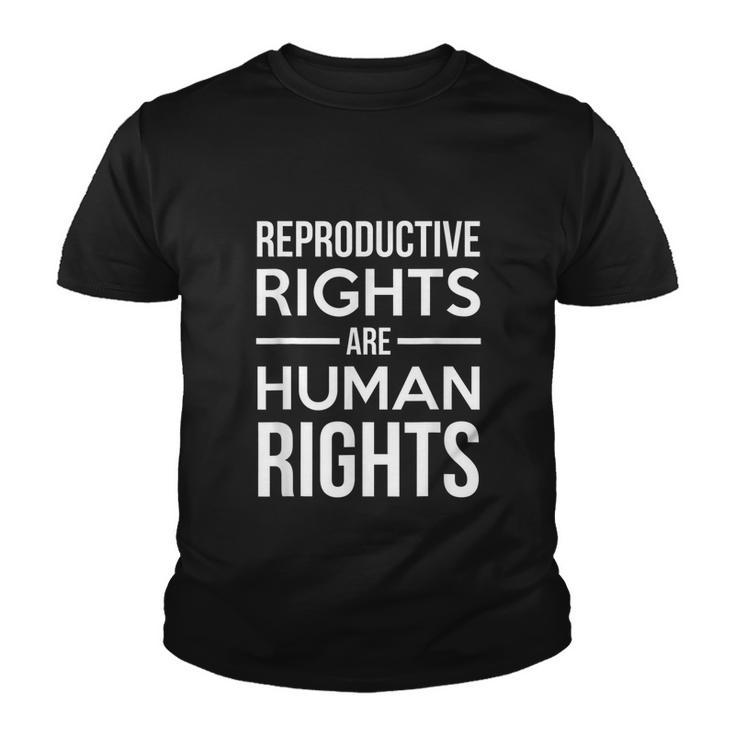 Reproductive Rights Are Human Rights For Choice Youth T-shirt