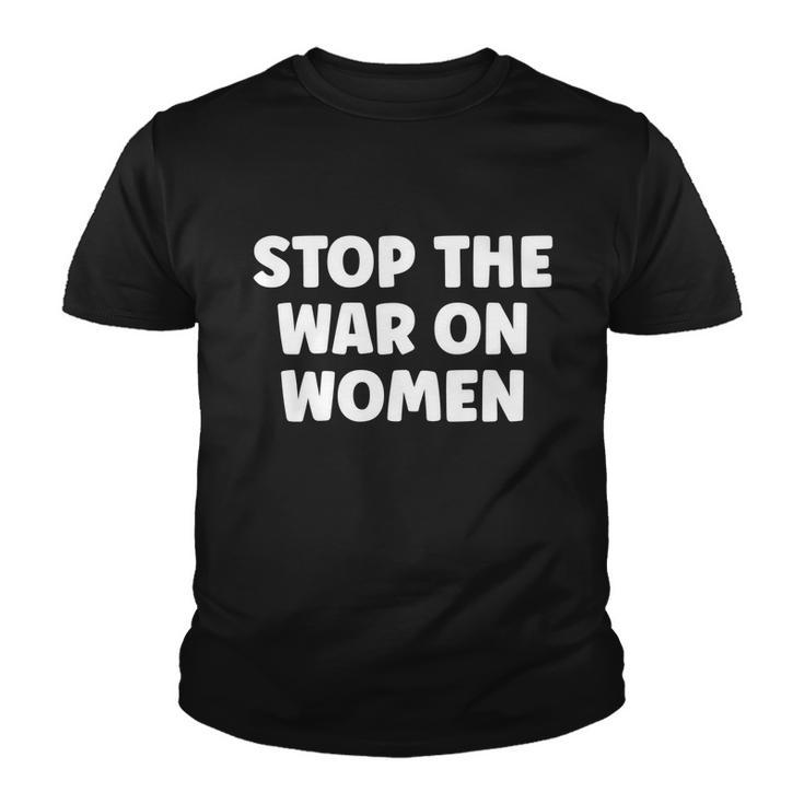 Reproductive Rights Stop The War On Women Feminist Great Gift Youth T-shirt
