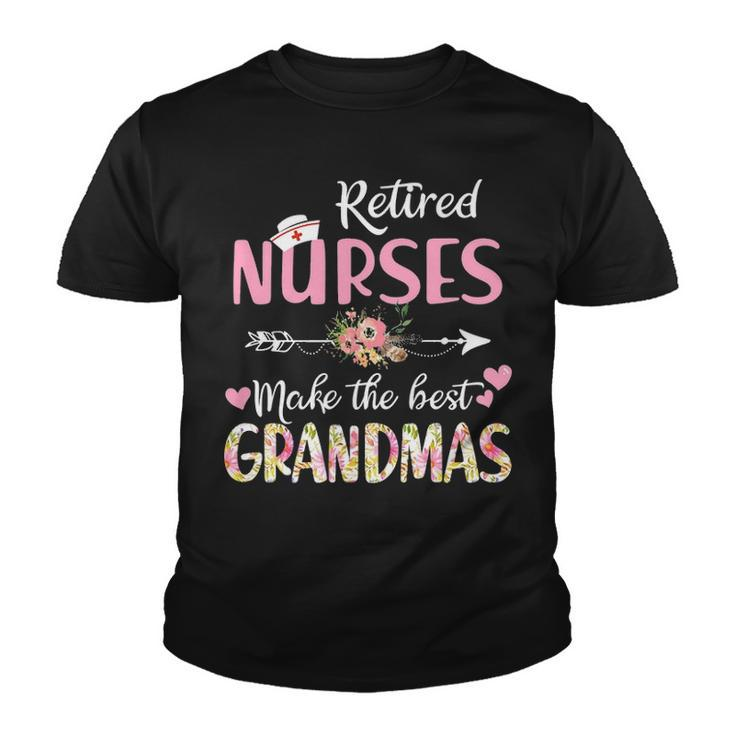 Retired Nurses Make The Best Grandmas Mother S Day Youth T-shirt