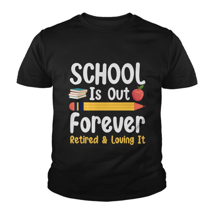 Retirement Gifts For Teacher Schools Out Forever Retirement Youth T-shirt