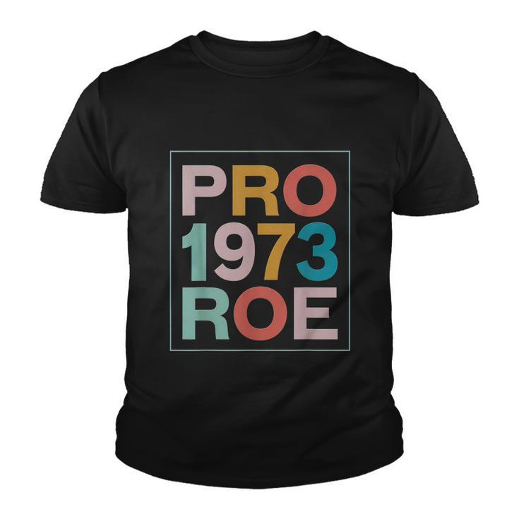 Retro 1973 Pro Roe Pro Choice Feminist Womens Rights Youth T-shirt