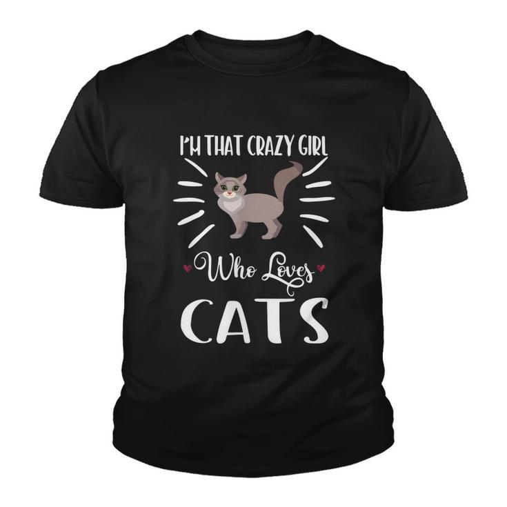 Roll Over Image To Zoom In Visit The Cat Store Im That Crazy Girl Who Loves Cat Youth T-shirt