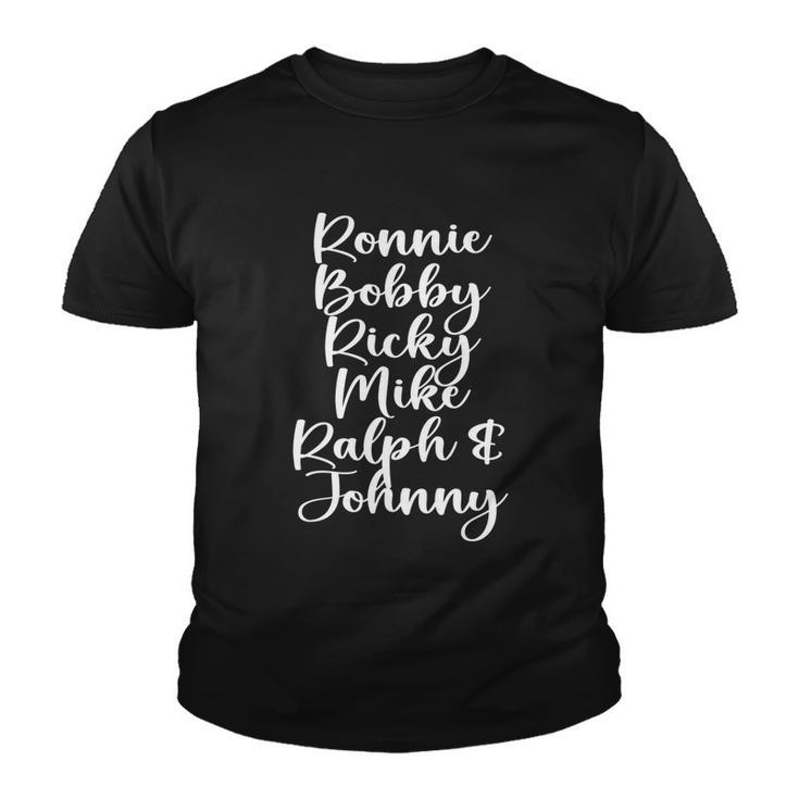 Ronnie Bobby Ricky Mike Ralph And Johnny Tshirt Youth T-shirt