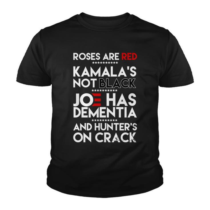 Roses Are Red Kamalas Not Black Joe Has Dementia And Hunters On Crack Tshirt Youth T-shirt