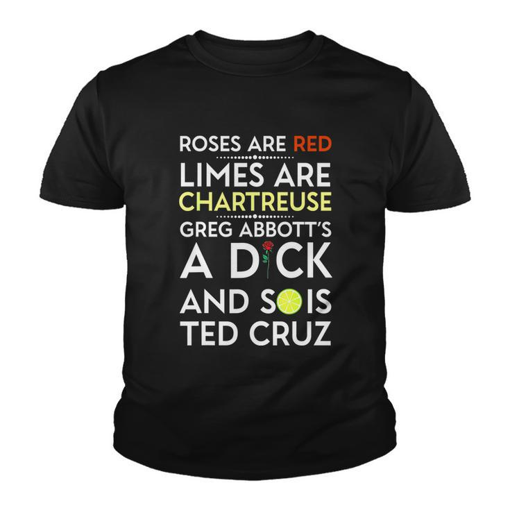 Roses Are Red Limes Are Chartreuse Greg Abbotts A Dick Tshirt Youth T-shirt
