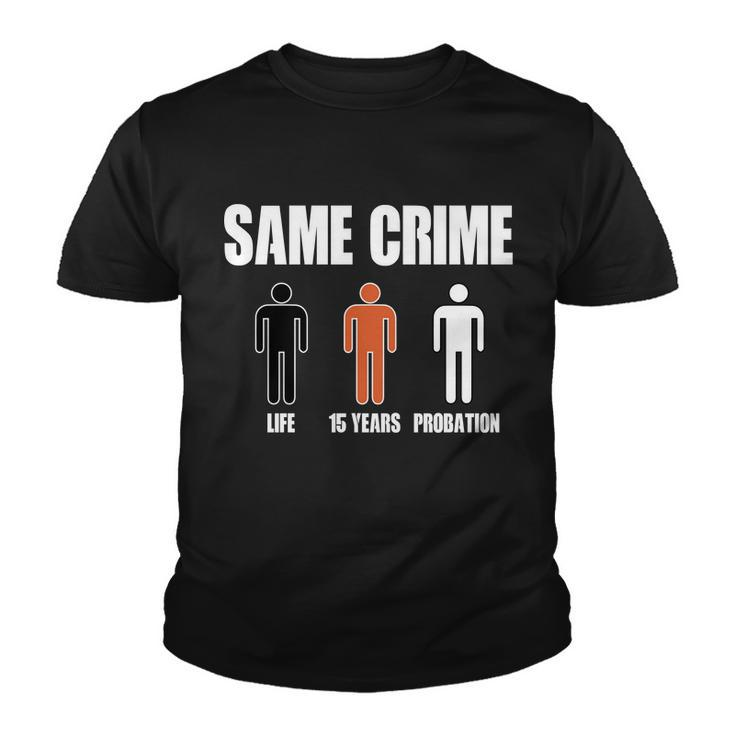 Same Crime Life 15 Years Probation Equality Youth T-shirt