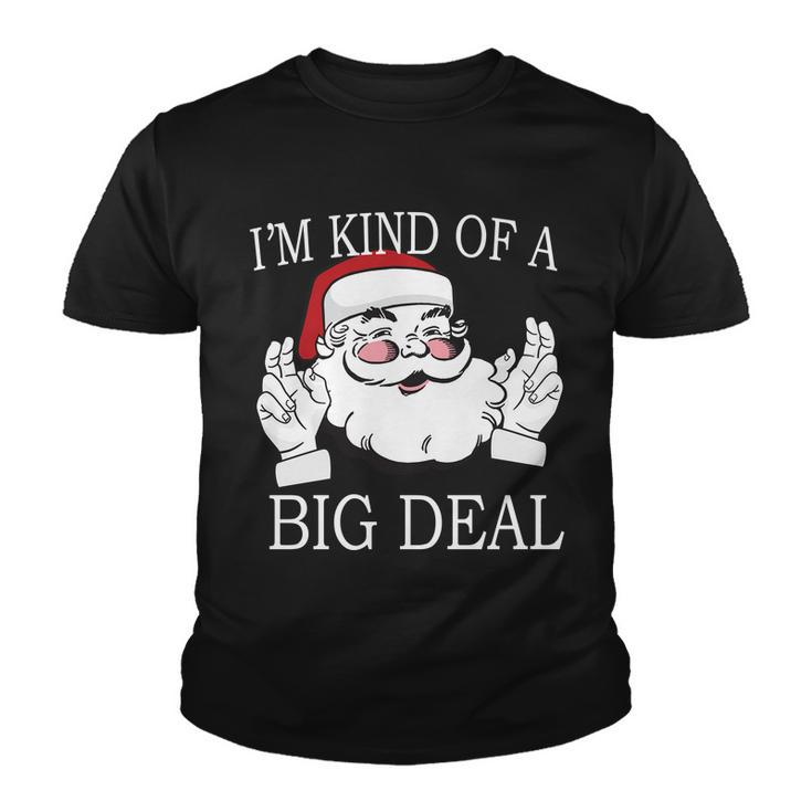 Santa Claus Im Kind Of A Big Deal Youth T-shirt