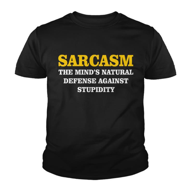 Sarcasm The Minds Natural Defense Youth T-shirt