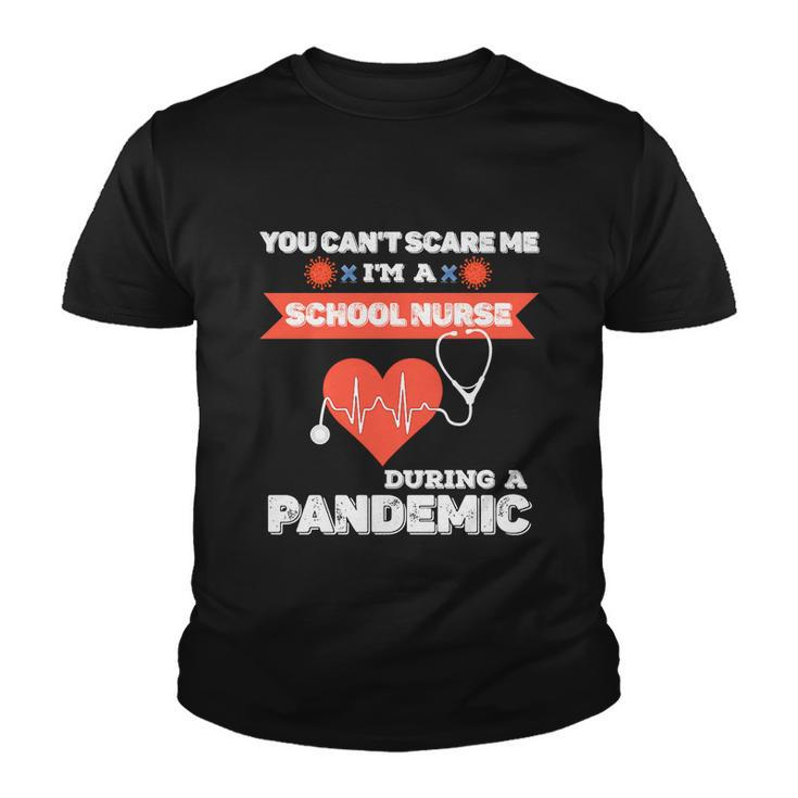 School Nurse Appreciation Pandemiccute Giftyou Cant Scare Me Great Gift Youth T-shirt