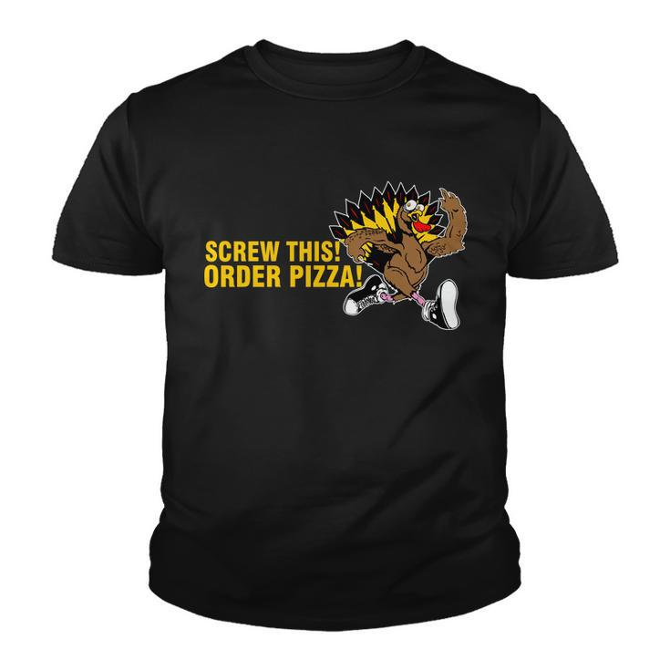 Screw This Order Pizza Turkey Running Tshirt Youth T-shirt