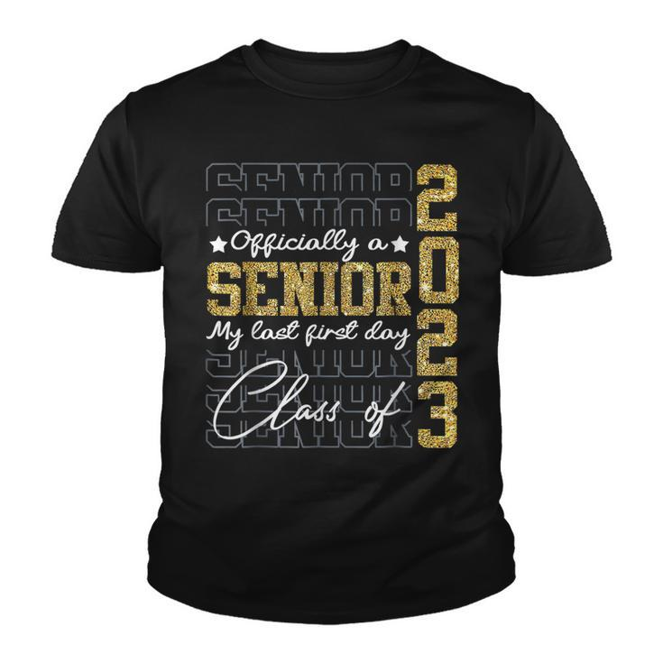 Senior 2023 Graduation My Last First Day Of Class Of 2023 V2 Youth T-shirt