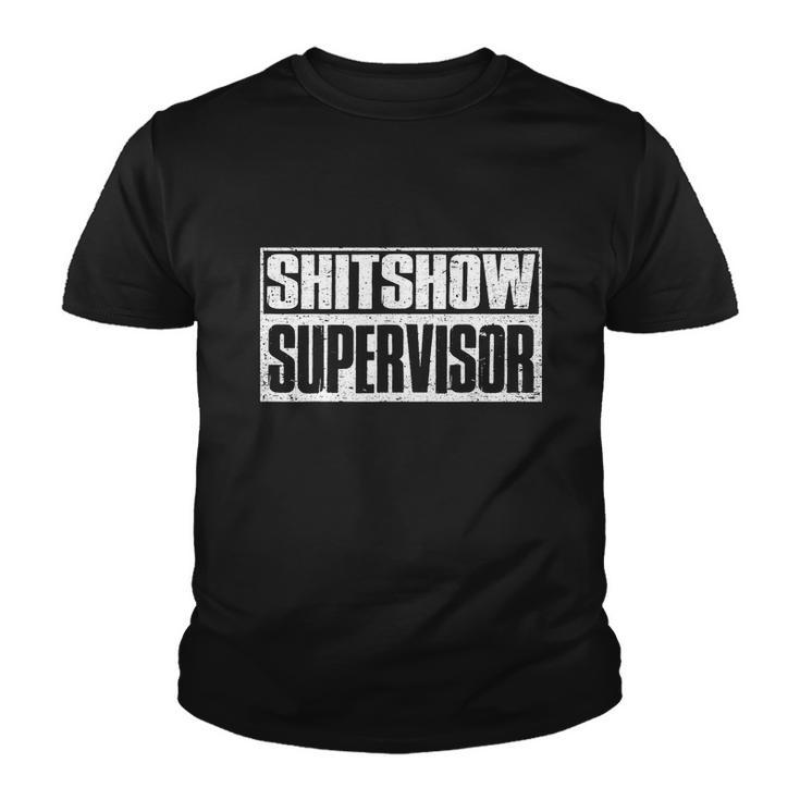 Shitshow Supervisor Funny Supervisor Of The Shitshow Tshirt Youth T-shirt