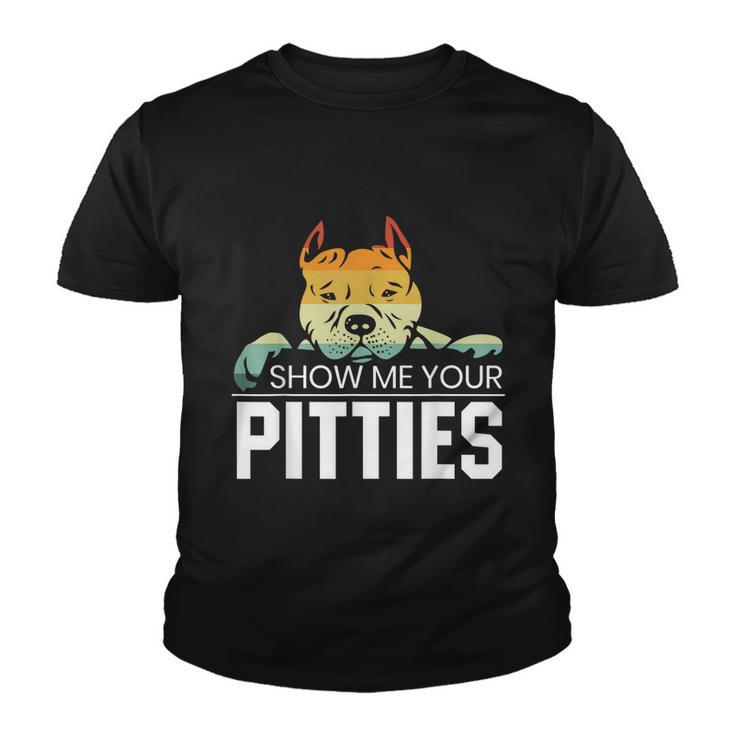 Show Me Your Pitties For A Rude Dogs Pit Bull Lover Youth T-shirt