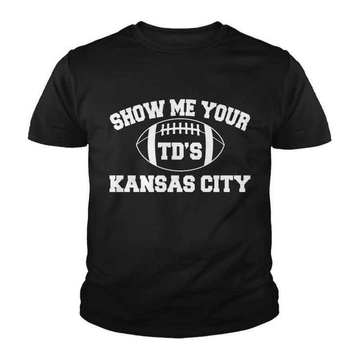 Show Me Your Tds Kansas City Football Youth T-shirt