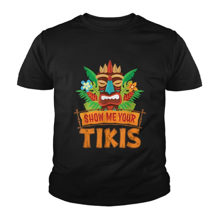 Show Me Your Tikis Hawaiian Aloha Luau Party Vacation Youth T-shirt