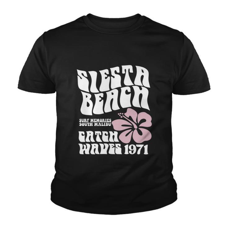 Siesta Beach Surf Memories South Malibu Catch Waves 1971 Design Youth T-shirt