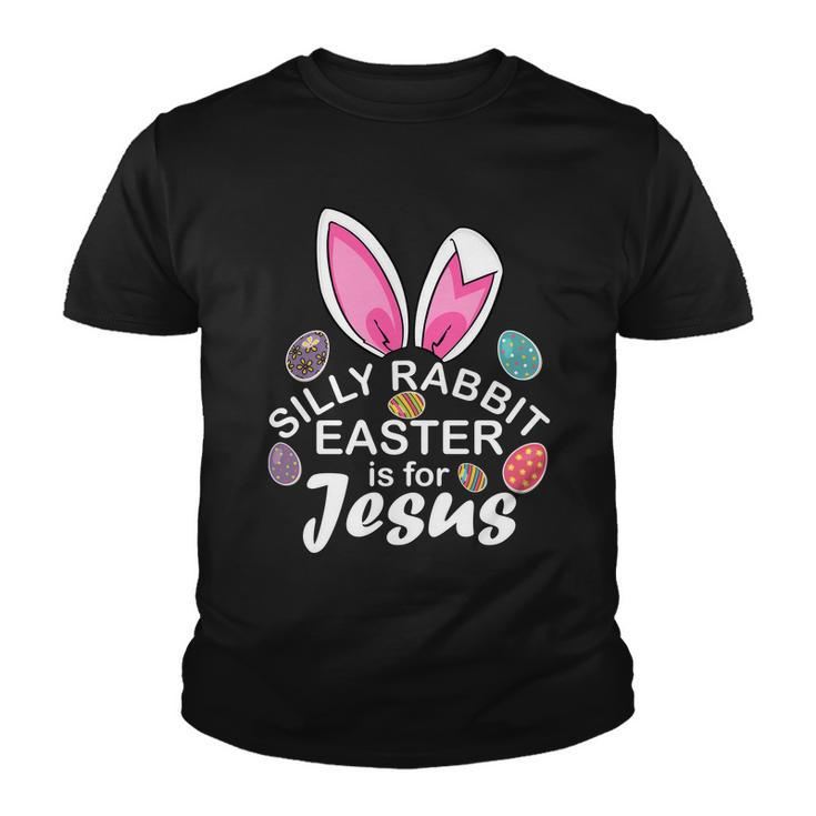 Silly Rabbit Easter Is For Jesus Easter Eggs Bunny Ears Youth T-shirt