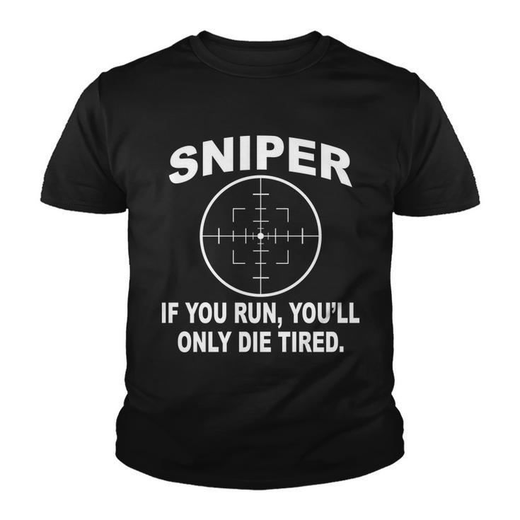 Sniper If You Run Youll Only Die Tired Youth T-shirt