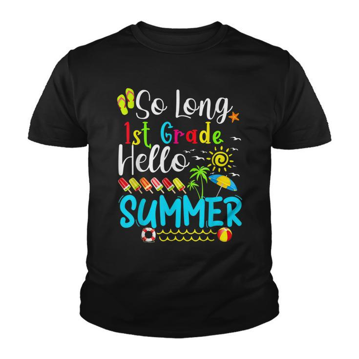 So Long 1St Grade Hello Summer Teacher Student Kids School  Youth T-shirt