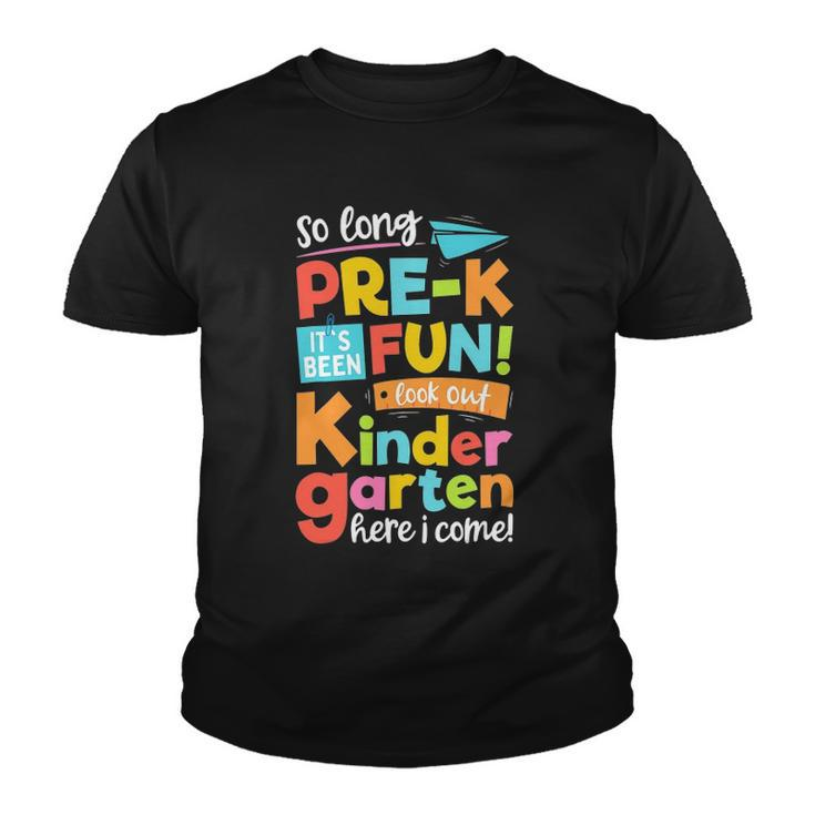 So Long Pre K Kindergarten Here I Come Funny Graduation Gift Youth T-shirt
