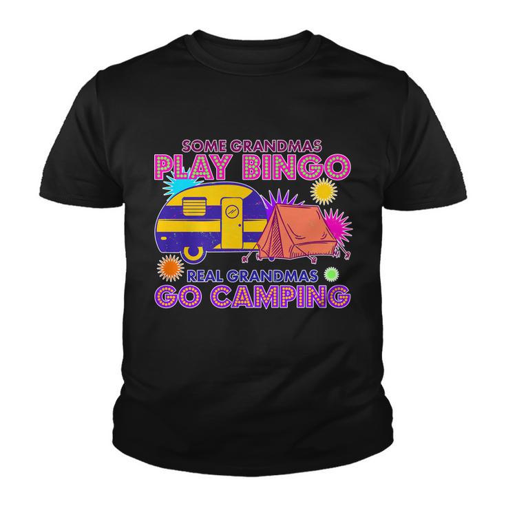 Some Grandmas Play Bingo Real Grandmas Go Camping Youth T-shirt