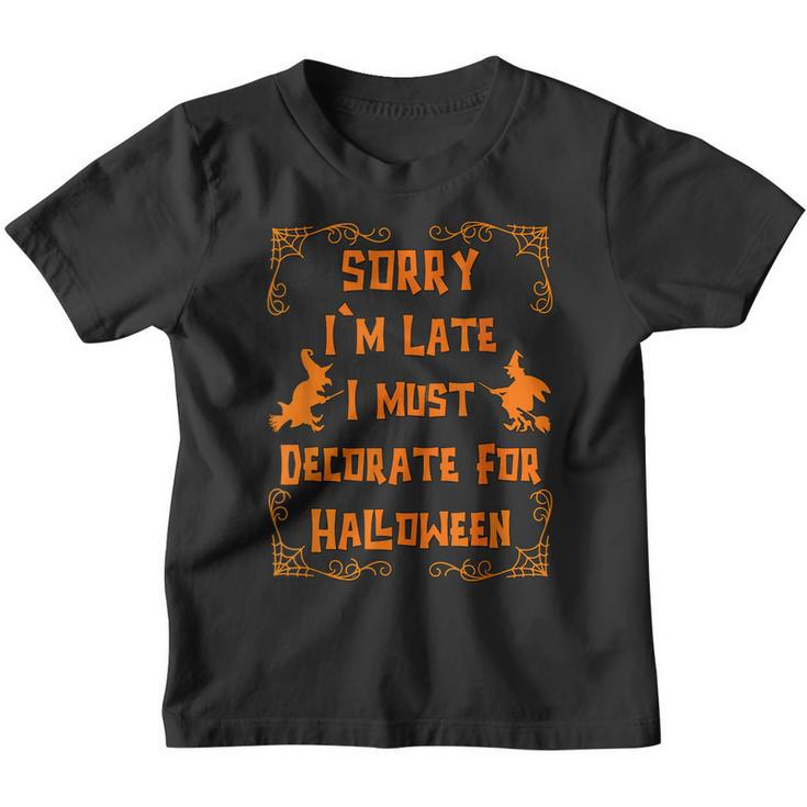 Sorry Im Late Lover Quote For Witch Women Funny Halloween  Youth T-shirt