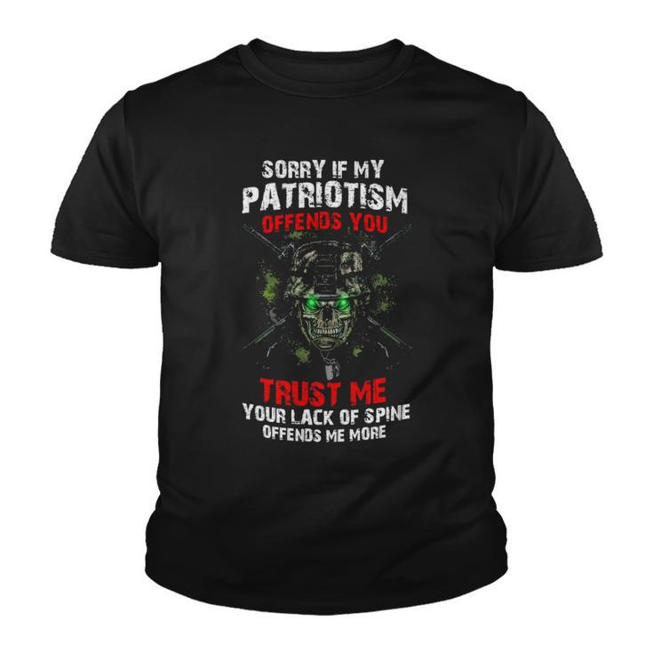 Sorry My Patriotism Offends You If You Trust Me Your Youth T-shirt