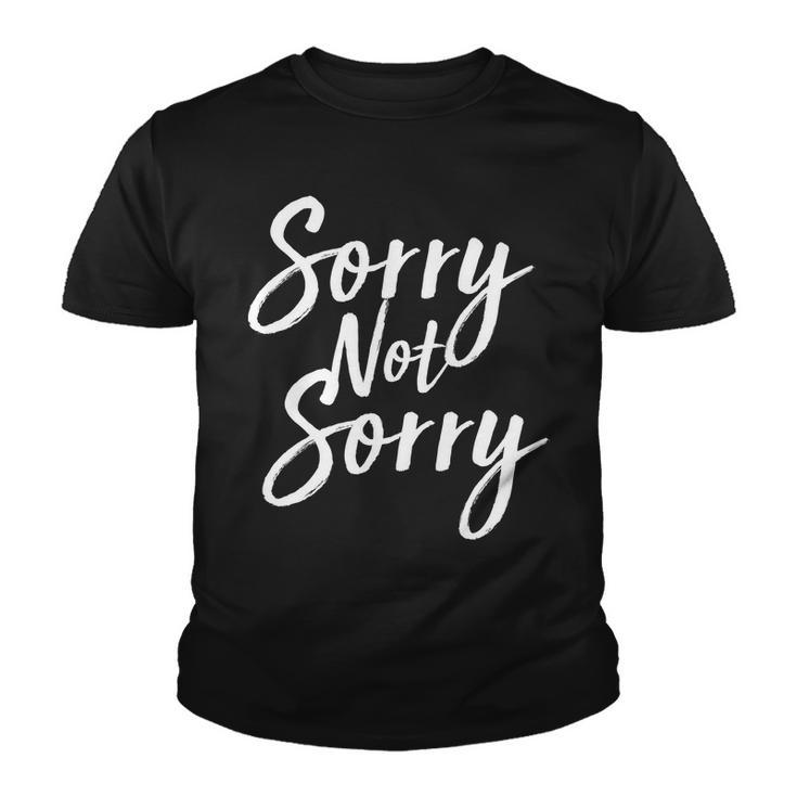 Sorry Not Sorry Youth T-shirt