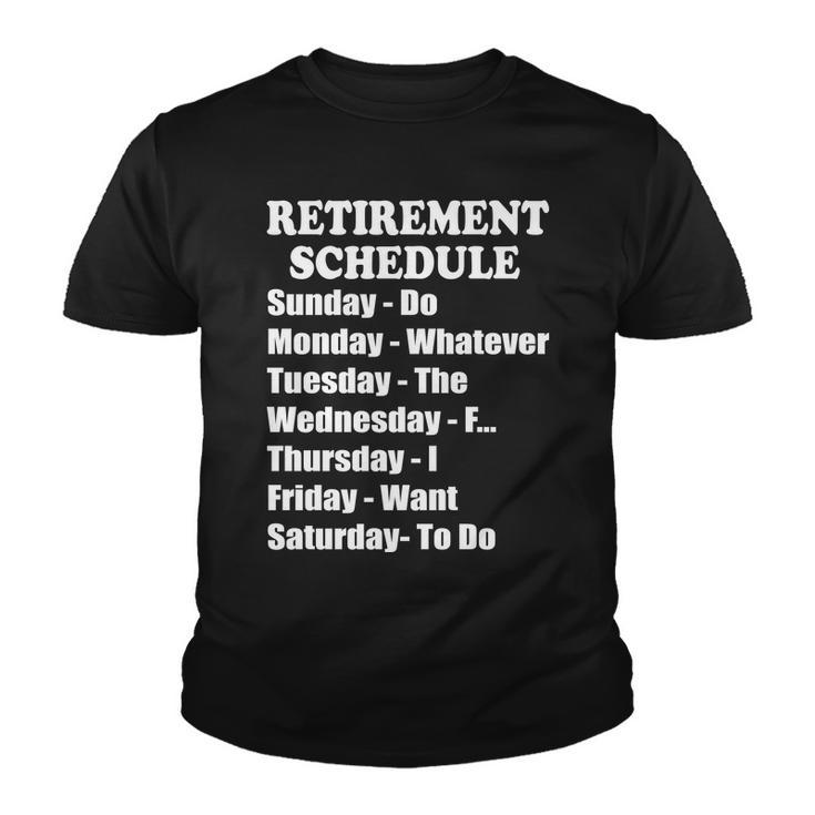 Special Retiree Gift - Funny Retirement Schedule Tshirt Youth T-shirt